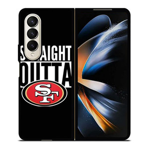 STRAIGHT OUTTA SAN FRANCISCO 49ERS Samsung Galaxy Z Fold 4 Case Cover