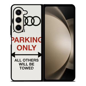 AUDI PARKING ONLY 2 Samsung Galaxy Z Fold 5 Case Cover AUDI PARKING ONLY 2 Samsung Galaxy Z Fold 5 Case Cover