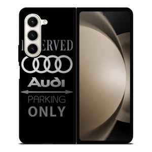 AUDI PARKING ONLY Samsung Galaxy Z Fold 5 Case Cover