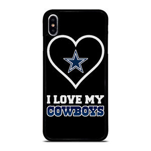 I LOVE MY DALLAS COWBOYS FOOTBALL NFL iPhone XS Max Case Cover