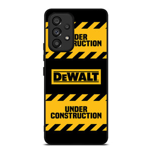 DEWALT UNDER CONSTRUCTION Samsung Galaxy A53 Case Cover