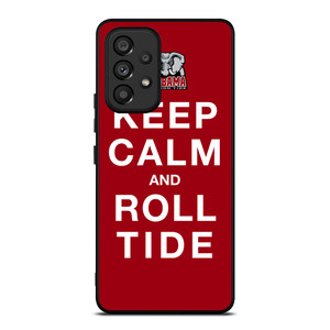 KEEP CALM ALABAMA CRIMSON ROLL TIDE Samsung Galaxy A53 Case Cover