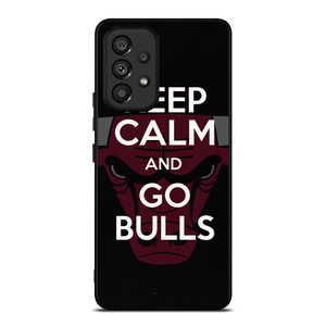 KEEP CALM AND GO CHICAGO BULLS Samsung Galaxy A53 Case Cover