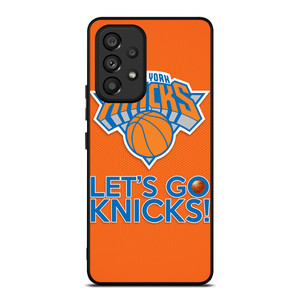 LETS GO NEW YORK KNICKS NBA BASKETBALL Samsung Galaxy A53 Case Cover