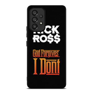 RICK ROSS GOD FORGIVES I DONT Samsung Galaxy A53 Case Cover