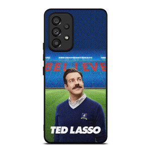 TED LASSO JASON SUDEIKIS BELIEVE Samsung Galaxy A53 Case Cover