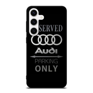 AUDI PARKING ONLY Samsung Galaxy S24 Case Cover