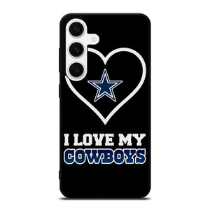 I LOVE MY DALLAS COWBOYS FOOTBALL NFL Samsung Galaxy S24 Case Cover