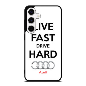 LIVE FAST DRIVE AUDI CAR Samsung Galaxy S24 Case Cover