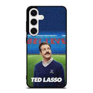 TED LASSO JASON SUDEIKIS BELIEVE Samsung Galaxy S24 Case Cover
