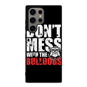 DONT MESS WITH GEORGIA BULLDOGS Samsung Galaxy S24 Ultra Case Cover DONT MESS WITH GEORGIA BULLDOGS Samsung Galaxy S24 Ultra Case Cover