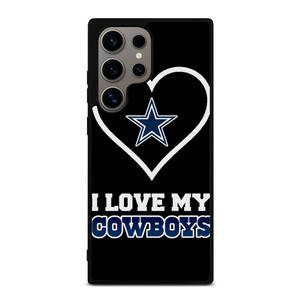 I LOVE MY DALLAS COWBOYS FOOTBALL NFL Samsung Galaxy S24 Ultra Case Cover