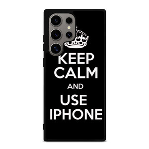 KEEP CALM AND USE IPHONE Samsung Galaxy S24 Ultra Case Cover