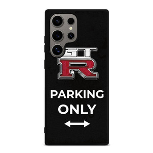 NISSAN GTR PARKING ONLY Samsung Galaxy S24 Ultra Case Cover NISSAN GTR PARKING ONLY Samsung Galaxy S24 Ultra Case Cover