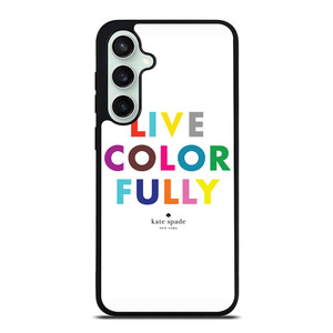 KATE SPADE LIVE COLOR FULLY Samsung Galaxy S23 FE Case Cover