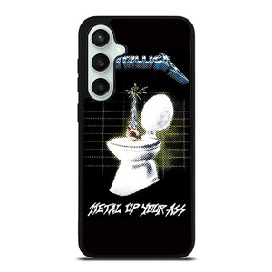 METALLICA ROCK BAND METAL UP YOUR ASS Samsung Galaxy S23 FE Case Cover