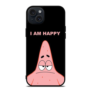PATRICK STAR I AM HAPPY SPONGEBOB SQUAREPANTS iPhone 15 Plus Case Cover