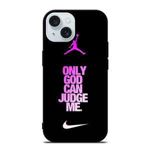AIR JORDAN NIKE ONLY GOD CAN JUDGE ME iPhone 15 Case Cover