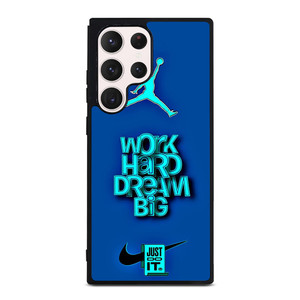 AIR JORDAN NIKE WORK HARD DREAM BIG Samsung Galaxy S23 Ultra Case Cover AIR JORDAN NIKE WORK HARD DREAM BIG Samsung Galaxy S23 Ultra Case Cover