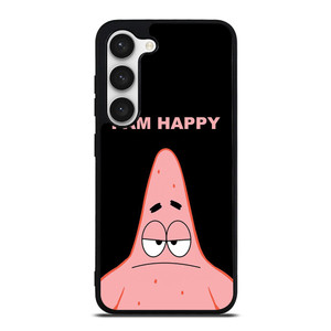 PATRICK STAR I AM HAPPY SPONGEBOB SQUAREPANTS Samsung Galaxy S23 Case Cover