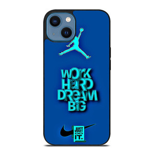 AIR JORDAN NIKE WORK HARD DREAM BIG iPhone 14 Case Cover