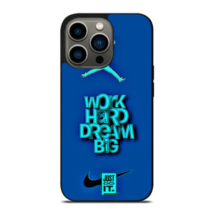 AIR JORDAN NIKE WORK HARD DREAM BIG iPhone 13 Pro Case Cover