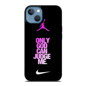 AIR JORDAN NIKE ONLY GOD CAN JUDGE ME iPhone 13 Case Cover
