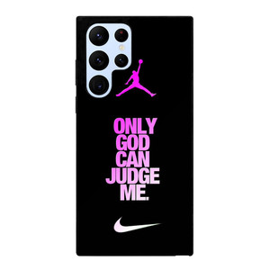 AIR JORDAN NIKE ONLY GOD CAN JUDGE ME Samsung Galaxy S22 Ultra Case Cover