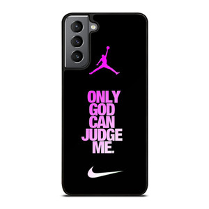 AIR JORDAN NIKE ONLY GOD CAN JUDGE ME Samsung Galaxy S21 Plus Case Cover
