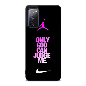 AIR JORDAN NIKE ONLY GOD CAN JUDGE ME Samsung Galaxy S20 FE Case Cover