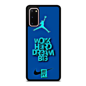 AIR JORDAN NIKE WORK HARD DREAM BIG Samsung Galaxy S20 Case Cover AIR JORDAN NIKE WORK HARD DREAM BIG Samsung Galaxy S20 Case Cover