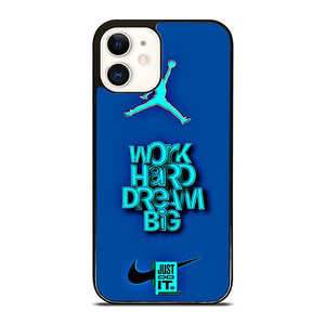 AIR JORDAN NIKE WORK HARD DREAM BIG iPhone 12 Case Cover