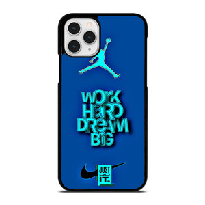 AIR JORDAN NIKE WORK HARD DREAM BIG iPhone 11 Pro Case Cover