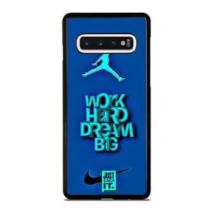 AIR JORDAN NIKE WORK HARD DREAM BIG Samsung Galaxy S10 Case Cover