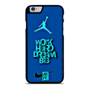 AIR JORDAN NIKE WORK HARD DREAM BIG iPhone 6 / 6S Case Cover