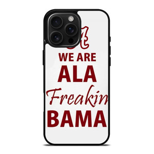 ALABAMA CRIMSON TIDE FOOTBALL FREAK iPhone 16 Pro Max Case Cover