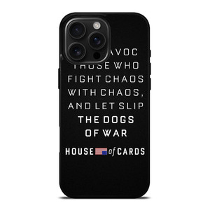 HOUSE OF CARDS QUOTES iPhone 16 Pro Max Case Cover HOUSE OF CARDS QUOTES iPhone 16 Pro Max Case Cover