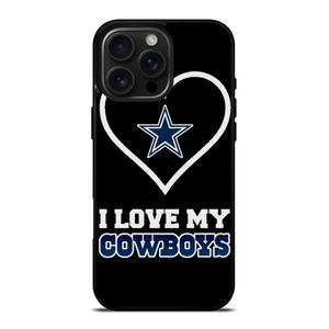 I LOVE MY DALLAS COWBOYS FOOTBALL NFL iPhone 16 Pro Max Case Cover