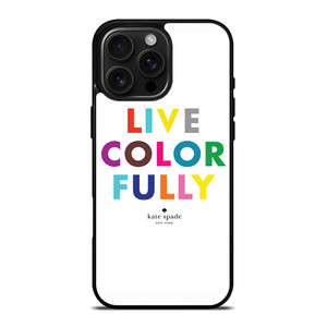 KATE SPADE LIVE COLOR FULLY iPhone 16 Pro Max Case Cover