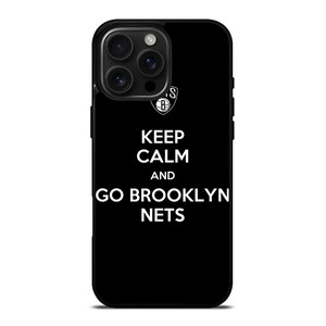 KEEP CALM AND AND GO BROOKLYN NETS iPhone 16 Pro Max Case Cover