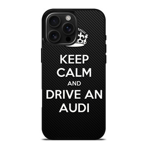 KEEP CALM AND DRIVE AUDI CARBON iPhone 16 Pro Max Case Cover