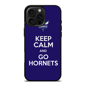 KEEP CALM AND GO CHARLOTTE HORNETS iPhone 16 Pro Max Case Cover