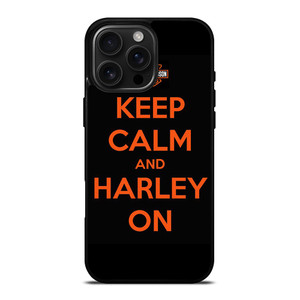 KEEP CALM AND HARLEY ON iPhone 16 Pro Max Case Cover