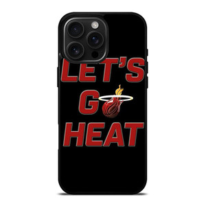 LETS GO MIAMI HEAT NBA BASKETBALL iPhone 16 Pro Max Case Cover