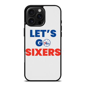 LETS GO PHILADELPHIA 76ERS NBA BASKETBALL iPhone 16 Pro Max Case Cover