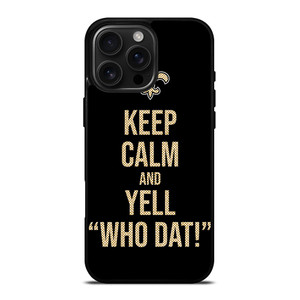 NEW ORLEANS SAINTS NFL FOOTBALL WHO DAT CHANTS 2 iPhone 16 Pro Max Case Cover