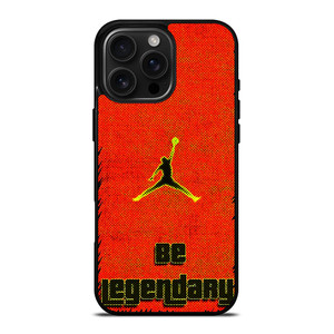 NIKE AIR JORDAN BE LEGENDARY iPhone 16 Pro Max Case Cover