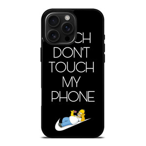 NIKE HOMER SIMPSON DONT TOUCH MY PHONE iPhone 16 Pro Max Case Cover