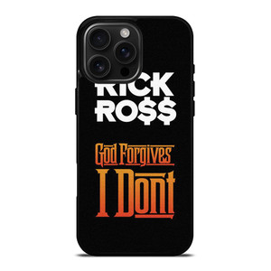 RICK ROSS GOD FORGIVES I DONT iPhone 16 Pro Max Case Cover