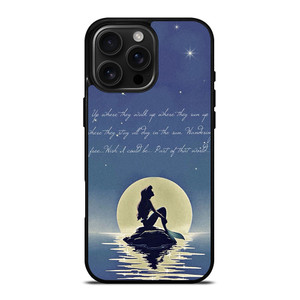 THE LITTLE MERMAID QUOTES iPhone 16 Pro Max Case Cover